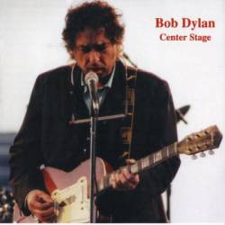 Bob Dylan : Center Stage